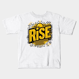 RISE - INSPIRATIONAL QUOTES Kids T-Shirt